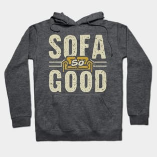 SOFA SO GOOD - Sit back and relax Hoodie